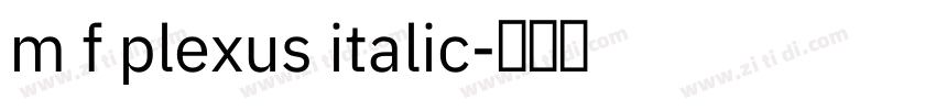 m f plexus italic字体转换 m f plexus italic字体转换